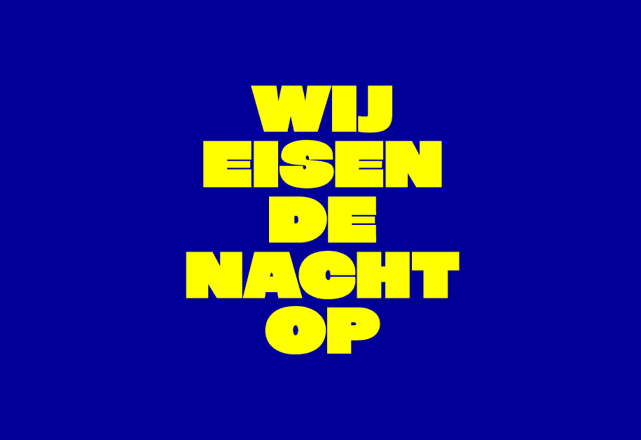 Campagnebeeld met in gele blokletters op een blauw vlak de tekst: Wij eisen de nacht op.